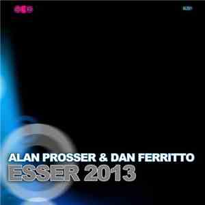 Alan Prosser  & Dan Ferritto - Esser 2013 FLAC