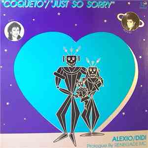 Alexio / Didi - Coqueto / Just So Sorry FLAC