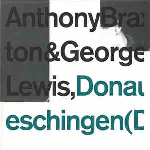 Anthony Braxton & George Lewis - Donaueschingen (Duo) 1976 FLAC