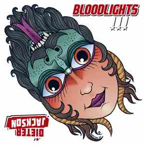Bloodlights, Dieter Jackson - Bloodlights / Dieter Jackson FLAC