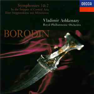 Borodin / RPO / Ashkenazy - Symphonies 1 & 2, In The Steppes Of Central Asia FLAC