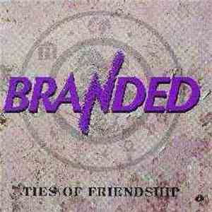 Branded - Ties Of Friendship FLAC