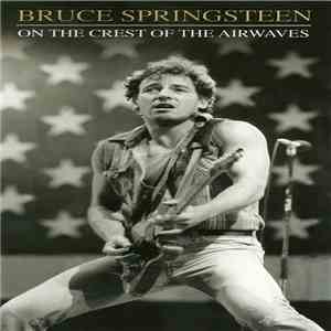 Bruce Springsteen - On The Crest Of The Airwaves FLAC