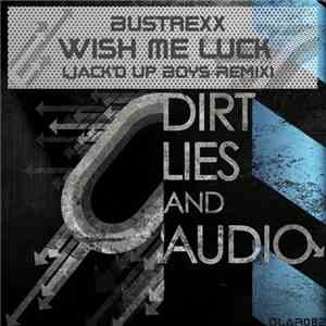 Bustrexx - Wish Me Luck FLAC