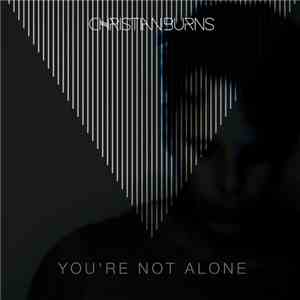 Christian Burns - You're Not Alone FLAC