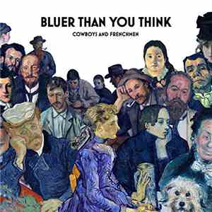 Cowboys And Frenchmen - Bluer Than You Think FLAC