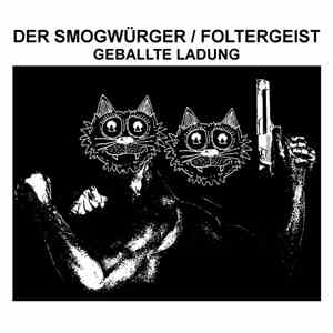 Der Smogwürger / Foltergeist - Geballte Ladung FLAC