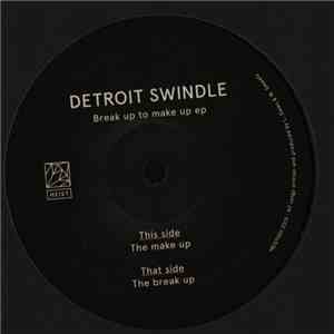 Detroit Swindle - Break Up To Make Up EP FLAC