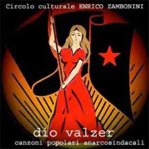 Dio Valzer - Dio Valzer - Canzoni Popolari Anarcosindacali FLAC