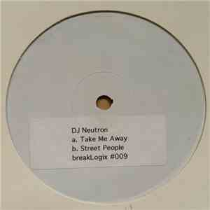 DJ Neutron - Take Me Away/ Street People FLAC