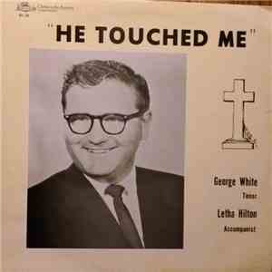 George White  - He Touched Me FLAC