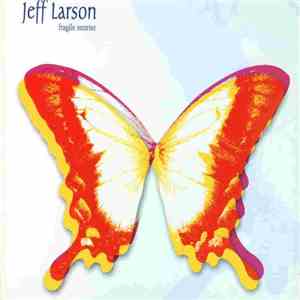 Jeff Larson - Fragile Sunrise FLAC