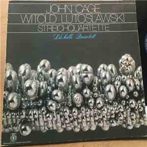 John Cage / Witold Lutosławski - LaSalle-Quartett - Streichquartette FLAC