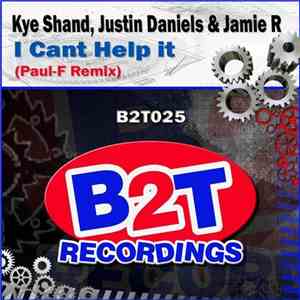 Kye Shand, Justin Daniels & Jamie R - I Can't Help It (Paul-F Remix) FLAC