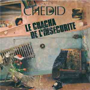Louis Chedid - Le Chacha De L'Insécurité FLAC