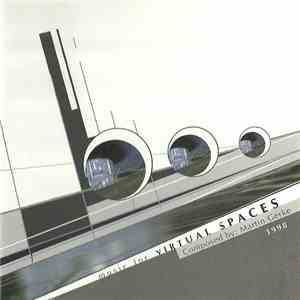 Martin Gerke - Music For Virtual Spaces FLAC