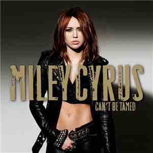 Miley Cyrus - Can't Be Tamed FLAC