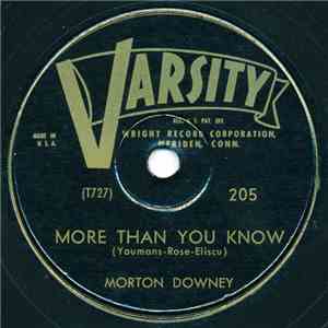 Morton Downey - More Than You Know / The Whole World Is Singing My Song FLAC