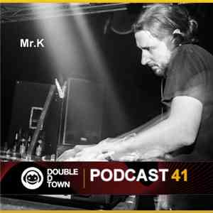 Mr.K - Double D Town Podcast 41 (Laptopbattle Special) FLAC