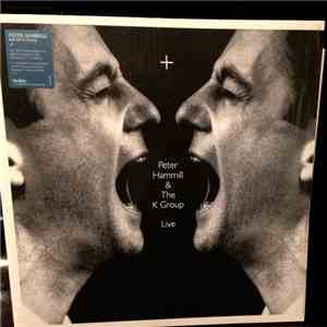 Peter Hammill & The K Group - + FLAC