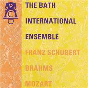 The Bath International Ensemble - Franz Schubert, Brahms, Mozart FLAC