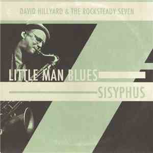 The Dave Hillyard Rocksteady 7 - Little Man Blues / Sisyphus FLAC