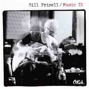 Bill Frisell - Music Is FLAC