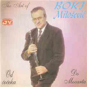 Boki Milošević - The Art Of Boki Milošević - Od Čočeka Do Mocarta FLAC