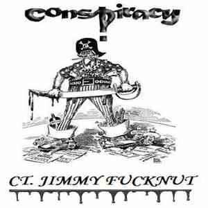 Conspiracy  - Ct. Jimmy Fucknut FLAC