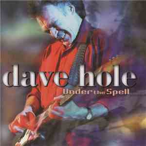 Dave Hole - Under The Spell FLAC