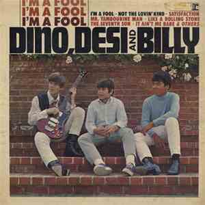 Dino, Desi And Billy - I'm A Fool FLAC