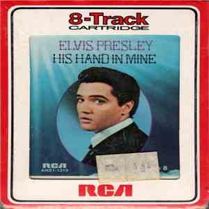 Elvis Presley - His Hand In Mine FLAC