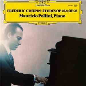 Frédéric Chopin, Maurizio Pollini - Études Op. 10 & Op. 25 FLAC