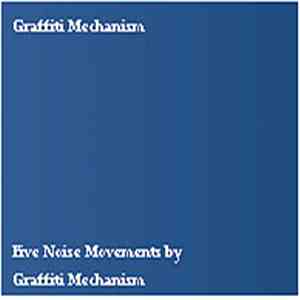 Graffiti Mechanism - Five Noise Movements By Graffiti Mechanism FLAC