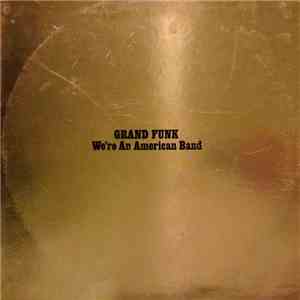 Grand Funk - We're An American Band FLAC