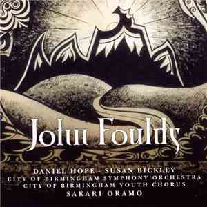 John Foulds, Susan Bickley, Daniel Hope, City Of Birmingham Symphony Orchestra, Sakari Oramo - John Foulds FLAC