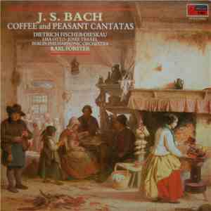 J.S. Bach, Dietrich Fischer-Dieskau, Lisa Otto, Josef Traxel, Berliner Philharmoniker, Karl Forster - Coffee and Peasant Cantatas FLAC