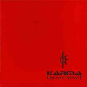 Karma  - Leave Now!!! FLAC