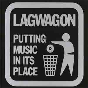 Lagwagon - Putting Music In Its Place FLAC