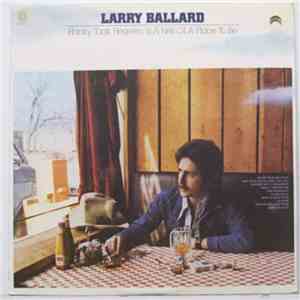 Larry Ballard - Honky Tonk Heaven Is A Hell Of A Place To Be FLAC