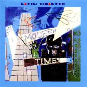 Latin Quarter - Modern Times FLAC