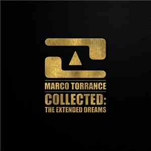 Marco Torrance - Collected: The Extended Dreams FLAC
