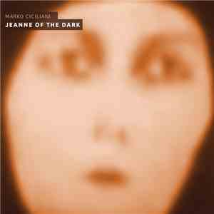 Marko Ciciliani - Jeanne Of The Dark FLAC