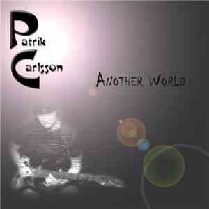 Patrik Carlsson - Another World FLAC