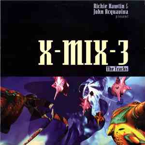 Richie Hawtin & John Acquaviva - X-Mix-3 - Enter: Digital Reality! - The Tracks FLAC