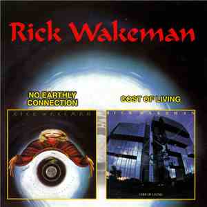 Rick Wakeman - No Earthly Connection / Cost Of Living FLAC