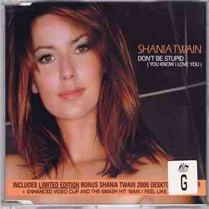 Shania Twain - Don't Be Stupid (You Know I Love You) FLAC