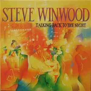 Steve Winwood - Talking Back To The Night FLAC