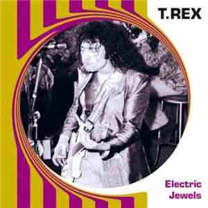 T. Rex - Electric Jewels FLAC
