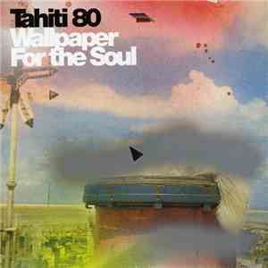 Tahiti 80 - Wallpaper For The Soul FLAC
